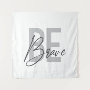 Modern, simple, urban, cool design of Be Brave Tapestry
