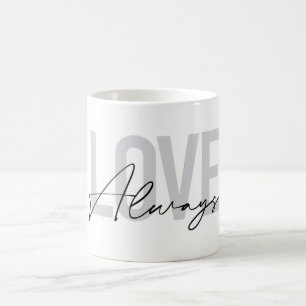 Modern, simple, urban typography "Love Always" Coffee Mug