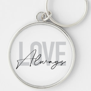 Modern, simple, urban typography "Love Always" Keychain
