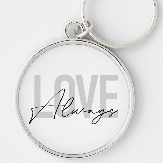 Modern, simple, urban typography "Love Always" Keychain (Front)