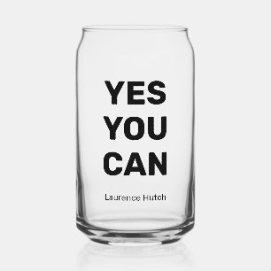 Modern Simple Yes You Can Personalized Name Can Glass