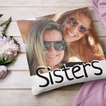 Modern Sister/s Photo & Quote | Custom Colour Throw Pillow<br><div class="desc">Sisters are both your family and best friend. Let your Sister/s know how much she/they mean to you with this modern throw pillow, featuring a special photograph of your choice, the text SISTERS in fun script, on the reverse is the sweet quote 'Sisters are different flowers from the same garden.'...</div>