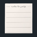 Modern Soft Beige Script LIned Notepad<br><div class="desc">This soft beige lined notepad features "Note to Self" in a modern script font. Its warm, neutral colour adds a calm, elegant touch to any workspace. Perfect for notes, lists, journalling, or daily planning, it blends effortlessly with both home and office décor. A practical and stylish choice for organizing thoughts,...</div>