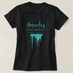 Modern Teal Glitter Drips Sweet 16 Birthday T-Shirt