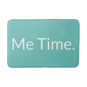 Modern Teal Green Me Time Funny Quote Bath Mat