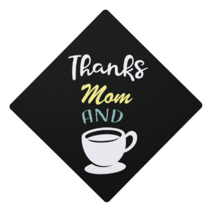 Modern Thanks Mom Coffee Graduation Cap Topper