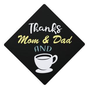 Modern Thanks Mom & Dad Coffee Graduation Cap Topper