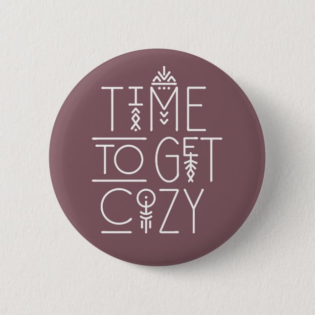 Modern Time to Get Cozy Design 2 Inch Round Button (Front)
