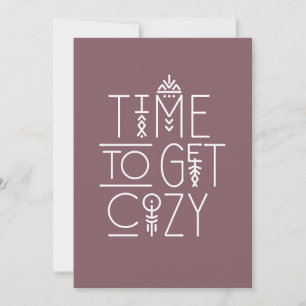 Modern Time to Get Cozy Design Card