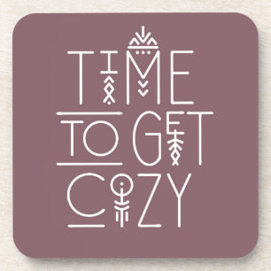Modern Time to Get Cozy Design Coaster