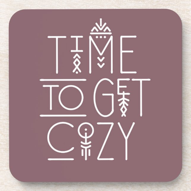 Modern Time to Get Cozy Design Coaster (Front)