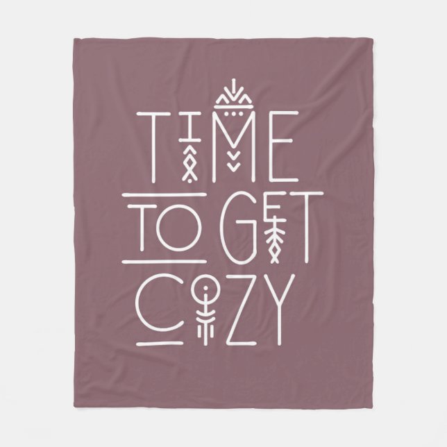 Modern Time to Get Cozy Design Fleece Blanket (Front)