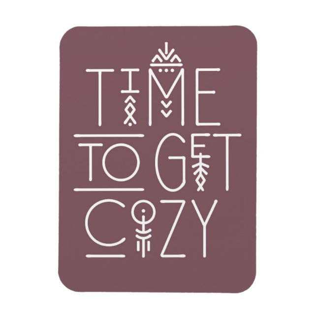 Modern Time to Get Cozy Design Magnet (Vertical)