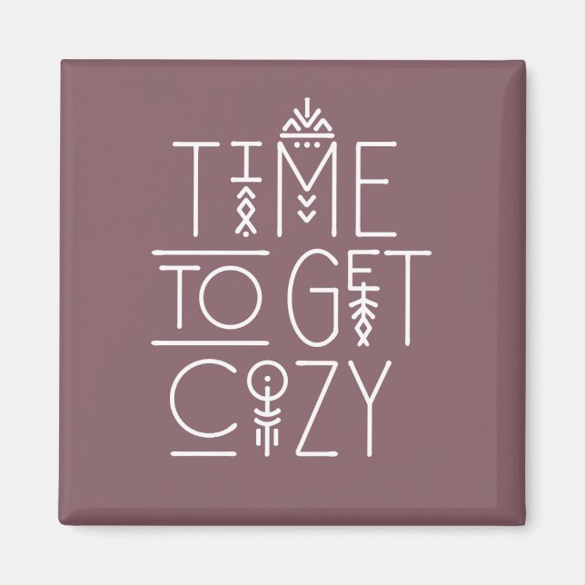 Modern Time to Get Cozy Design Magnet (Front)