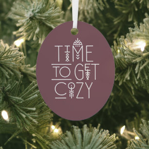 Modern Time to Get Cozy Design Metal Ornament