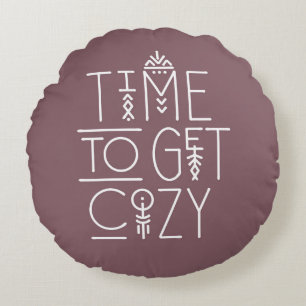 Modern Time to Get Cozy Design Round Pillow