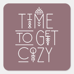 Modern Time to Get Cozy Design Square Sticker