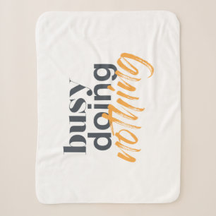 Modern, trendy, urban design of Busy Doing Nothing Sherpa Blanket