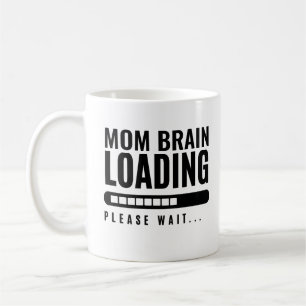 Modern Typography Mom Brain Loading Please Wait Coffee Mug