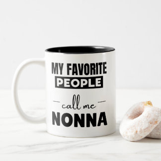 Modern Typography My Favorite People Call Me Nonna Two-Tone Coffee Mug