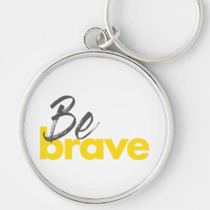 Modern, urban, bold, vibrant design of Be Brave Keychain