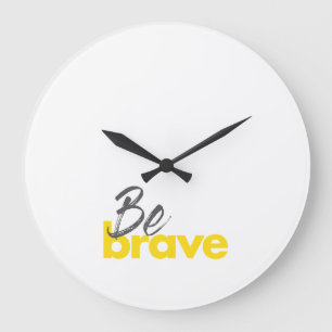Modern, urban, bold, vibrant design of Be Brave Large Clock
