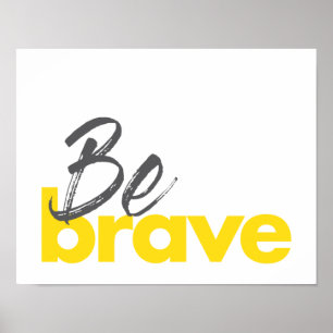 Modern, urban, bold, vibrant design of Be Brave Poster