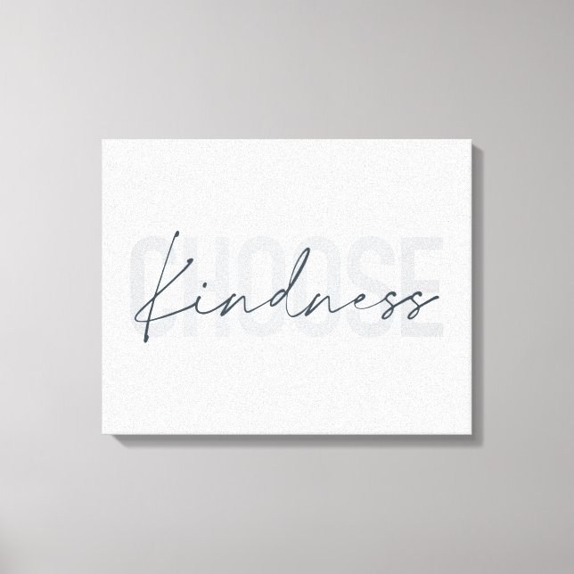 Modern, urban, simple design of Choose Kindness Canvas Print (Front)