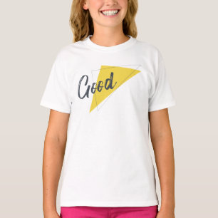 Modern, vibrant, bold graphic design of Good T-Shirt