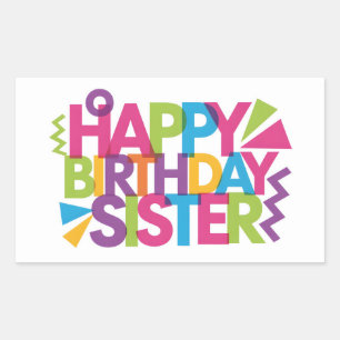 Modern Vibrant "HAPPY BIRTHDAY SISTER" Graphic Sticker