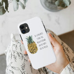 Modern Watercolor Pineapple & Positive Funny Quote iPhone 11 Case<br><div class="desc">Modern Watercolor Pineapple & Positive Funny Quote</div>