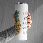 Modern Watercolor Pineapple & Positive Funny Quote Thermal Tumbler<br><div class="desc">Modern Watercolor Pineapple & Positive Funny Quote</div>