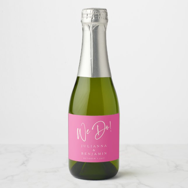 Modern We Do Elegant Custom Hot Pink Wedding  Sparkling Wine Label (Front)