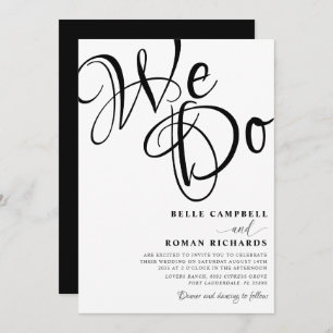 Modern We Do Script Black & White Wedding  Invitation