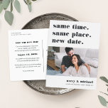 Modern Wedding Postponement Photo Save The Date Announcement Postcard<br><div class="desc">Need to change your wedding date? Notify guests with this modern and lighthearted postcard featuring the words "same time, same place, new date" in rich soft black lettering. Customize with a photo and add your names along the bottom. Personalize the back with additional details, including your new date and a...</div>