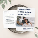 Modern Wedding Postponement Photo Save The Date Announcement Postcard<br><div class="desc">Need to change your wedding date? Notify guests with this modern and lighthearted postcard featuring the words "same time, same place, new date" in navy blue lettering. Customize with a photo and add your names along the bottom. Personalize the back with additional details, including your new date and a personal...</div>