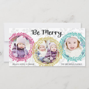Modern Wreaths Be Merry Three Photo White Holiday Card