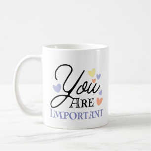 Modern You Are Important Modern Custom Coffee Mug