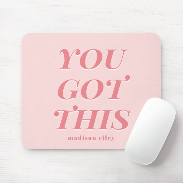 Modern you got this quote pink peach name mouse pad (With Mouse)