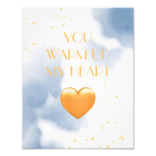 Modern YOU WARM UP MY HEART Quote Blue Gold Photo Print