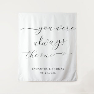 Modern You Were Always the One Wedding Backdrop Tapestry