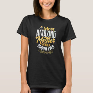 MOG Groom's Mother Wedding Most Amazing Mother Of  T-Shirt