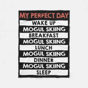 Mogul Skiing My Perfect Day Skier Day Routine Fleece Blanket