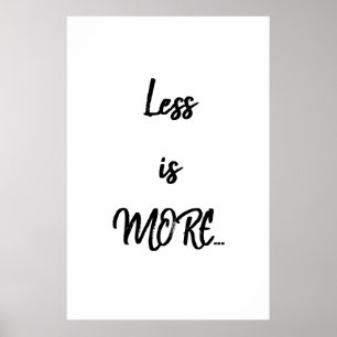 Moins c'est PLUS... Poster de citation en noir