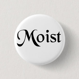 Moist Button