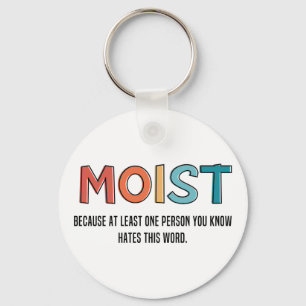 Moist Funny Saying Moist Humour Funny Gifts Keychain