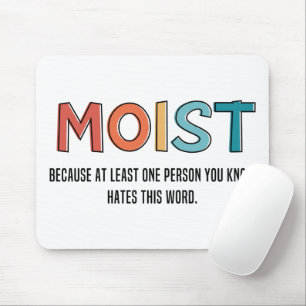 Moist Funny Saying Moist Humour Funny Gifts Mouse Pad