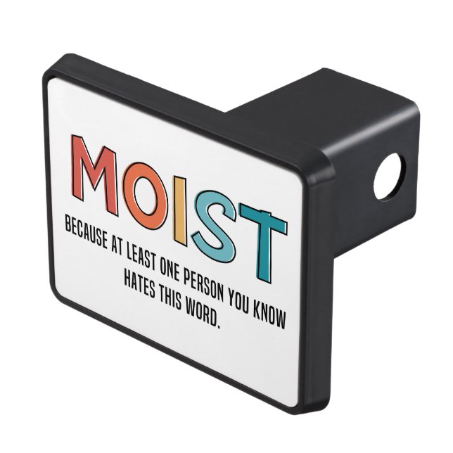 Moist Funny Saying Moist Humour Funny Trailer Hitch Cover (Top Right)