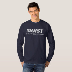Moist Most People Hate This Word Annoying Cringe T-Shirt