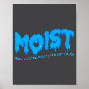Moist Sarcastic Inappropriate & Funny Shocking Poster